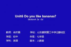 Unit6 Do you like bananas?SectionA 2a -2d